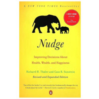 Richard H. Thaler, Cass R. Sunstein: Nudge: Improving Decisions About Health, Wealth, and Happiness