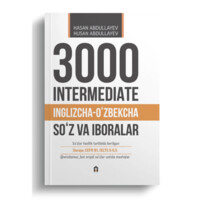 Hasan va Husan Abdullayev: 3000 intermediate. Inglizcha-O'zbekcha Lug'at