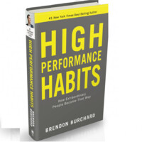 Brendon Burchard: High Performance Habits: How Extraordinary People Become That Way