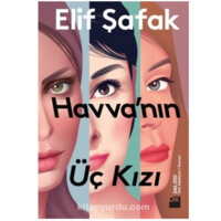 Elif Shafak: Havva'nın Uc Kızı