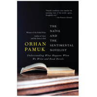 Orhan Pamuk: The Naive and the Sentimental Novelist