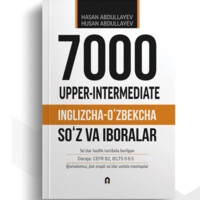 Hasan va Husan Abdullayev: 7000 Upper-intermediate. Inglizcha-O'zbekcha Lug'at