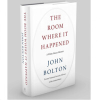 John R. Bolton: The Room Where It Happened. A White House Memoir