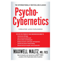 Maxwell Maltz: Psycho-Cybernetics(Updated and Expanded)