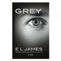 E. L. James: Grey: Cinquante nuances de Grey par Christian