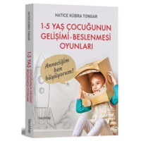 Hatice Kubra Tongar: 1-5 Yas Cocugunun Gelisimi Beslenmesi Oyunları