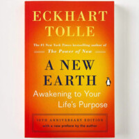 Eckhart Tolle: A New Earth. Awakening to Your Life's Purpose