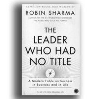 Robin Sharma: The Leader Who Had No Title