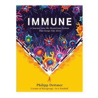 Philipp Dettmer: Immune. A Journey into the Mysterious System That Keeps You Alive
