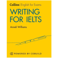 Anneli Williams: Collins English for Exams. Writing for IELTS