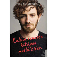 Hakan Menguc: Kalbin Temizse Hikayen Mutlu Biter