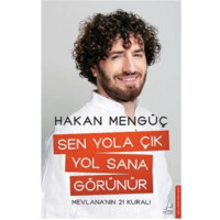 Hakan Menguc: Sen Yola Çık Yol Sana Görünür