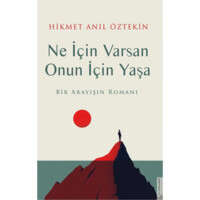 Hikmet Anil Oztekin: Ne icin Varsan onun icin Yasa