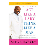 Steve Harvey:  Act like a think like a man