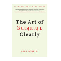 Rolf Dobelli: The art of thinking clearly