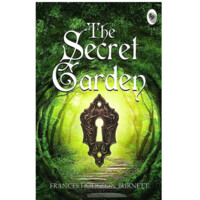 Frandes Hodgson Burnett: The Secret Garden