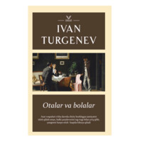 Иван Тургенев: Оталар ва болалар