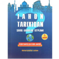 Abdulla Sharopov: Jahon tarixidan savol-javoblar to‘plami. 6000 savolga 6000 javob