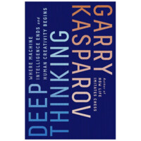 Garry Kasparov: Deep Thinking: Where Machine Intelligence Ends and Human Creativity Begins-ASAXIY UZ