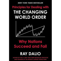 Ray Dalio: Principles for Dealing with the Changing World Order: Why Nations Succeed and Fail