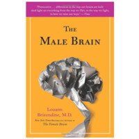 Louann Brizendine: The Male Brain: A Breakthrough Understanding of How Men and Boys Think