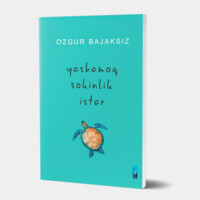 O'zgur Bajaksiz: Yashamoq sokinlik istar