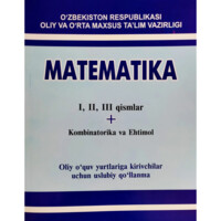 Matematika I, II, III qismlar +Kombinatorika va Ehtimol (lotin alifbosida)