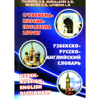 O'zbekcha-ruscha-inglizcha lug'at. Uzbek-Russian-English Dictionary