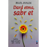 Bilol Jivalbek: Dard etma, sabr et