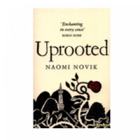 Naomi Novik: Uprooted