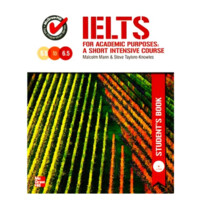 Malcolm Mann, Steve Taylore-Knowles: IELTS for academic purposes a short intensive course for Academic purposes 6 practice tests