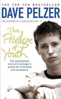 Dave Pelzer: The Privilege of Youth (used)