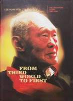 Lee Kuan Yew: From Third World to First : The Singapore Story: 1965-2000