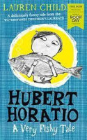 Lauren Child - Hubert Horatio: A Very Fishy Tale