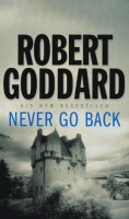 Robert Goddard: Never Go Back (used)