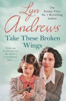 Lyn Andrews: Take These Broken Wings (used)
