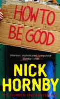 Nick Hornby - How To Be Good (used)