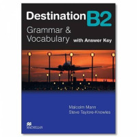Destination B2. Grammar and Vocabulary/ with answer key
