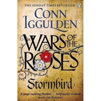 Conn Iggulden: Wars of the roses. Book one: Stormbird