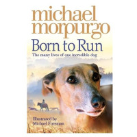 Michael Morpurgo: Born to run (used)