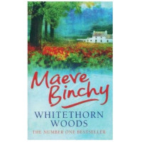 Maeve Binchy: Whitethorn woods