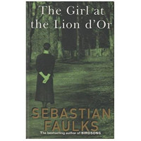 Sebastian Faulks: The Girl at the Lion d'Or (used)
