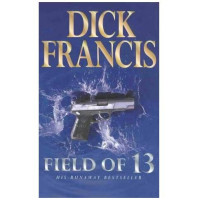 Dick Francis: Field of 13 (used)