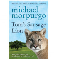 Michael Morpurgo: Tom's Sausage Lion