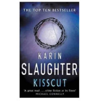 Karin Slaughter: Kisscut (used)