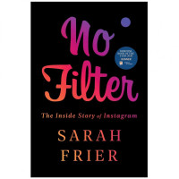 Sarah Frier: No filter. The inside story of Instagram