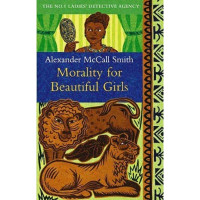 Alexander Mccall Smith: Morality for beautiful girls (used)