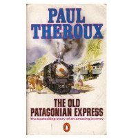 Paul Theroux: The Old Patagonian Express (used)