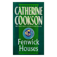 Catherine Cookson: Fenwick Houses