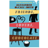 Alexander Mccall Smith: Friends, Lovers, Chocolate (used)